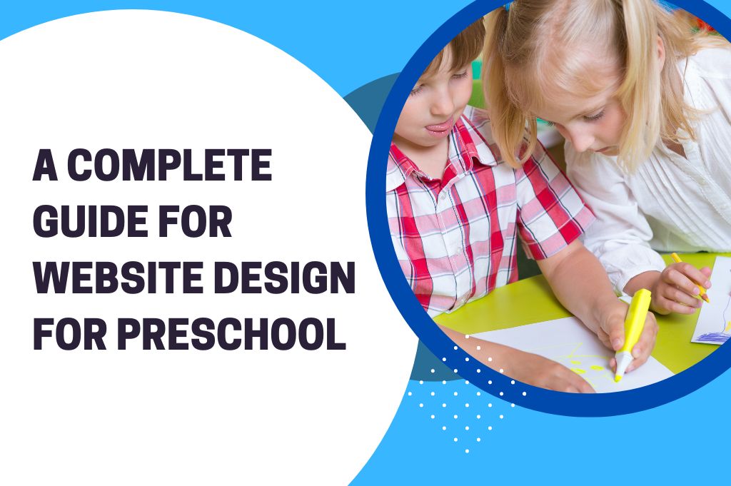 A Complete Guide For Website Design For Preschool