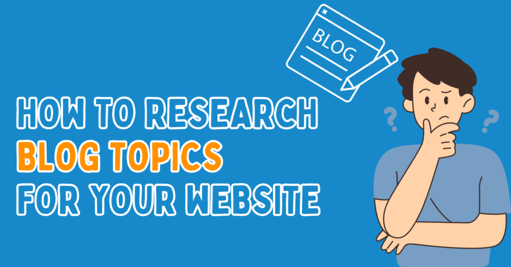 How to Research Blog Topics For Your Website